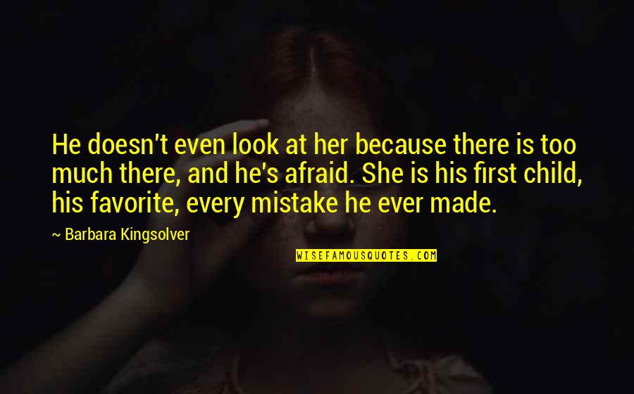 She Made A Mistake Quotes By Barbara Kingsolver: He doesn't even look at her because there
