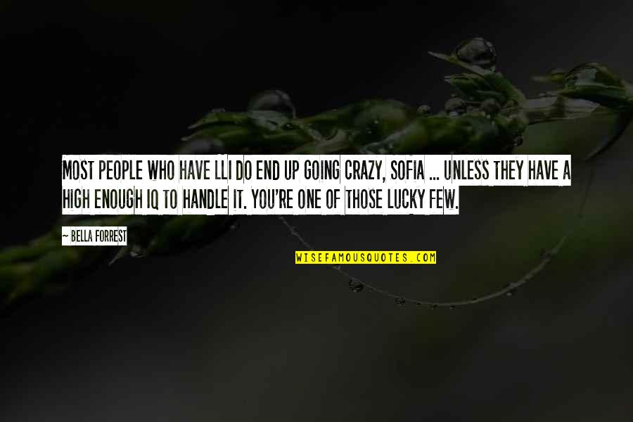 She Mastered It Quotes By Bella Forrest: Most people who have LLI do end up She Mastered It Quotes By Bella Forrest: Most people who have LLI do end up