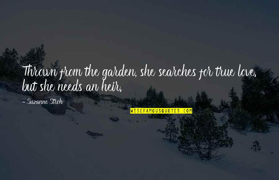 She Needs Love Quotes By Suzanne Stroh: Thrown from the garden, she searches for true