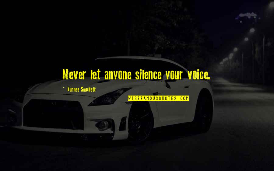 She Never Loved Me Quotes By Jurnee Smollett: Never let anyone silence your voice. She Never Loved Me Quotes By Jurnee Smollett: Never let anyone silence your voice.
