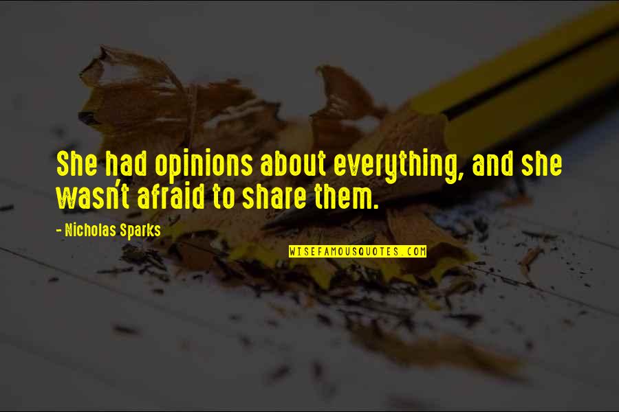 She Not Perfect But She's Worth It Quotes By Nicholas Sparks: She had opinions about everything, and she wasn't She Not Perfect But She's Worth It Quotes By Nicholas Sparks: She had opinions about everything, and she wasn't
