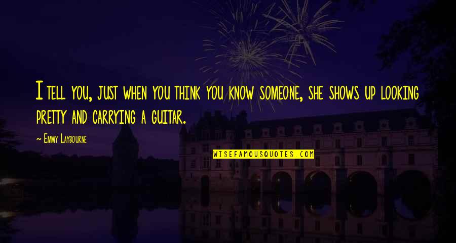 She Pretty Quotes By Emmy Laybourne: I tell you, just when you think you She Pretty Quotes By Emmy Laybourne: I tell you, just when you think you