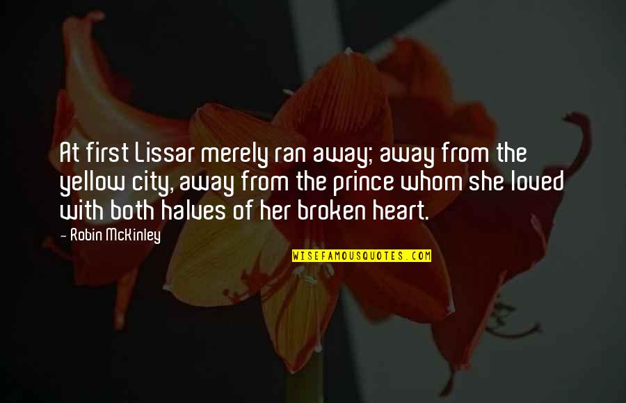 She Ran Quotes By Robin McKinley: At first Lissar merely ran away; away from