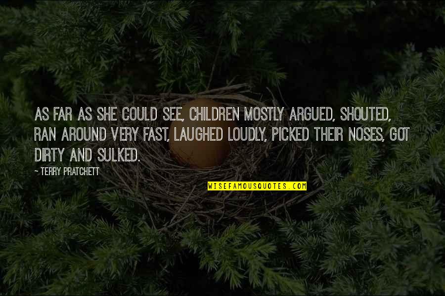 She Ran Quotes By Terry Pratchett: As far as she could see, children mostly