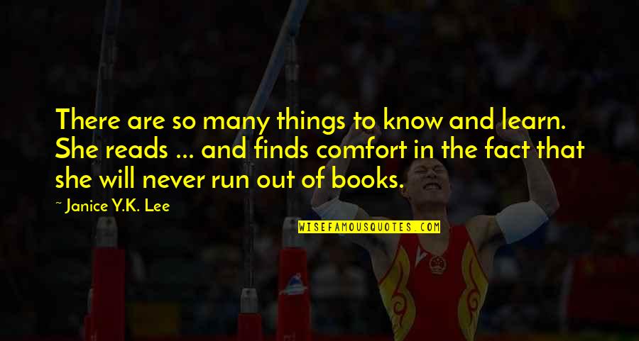She Reads Quotes By Janice Y.K. Lee: There are so many things to know and She Reads Quotes By Janice Y.K. Lee: There are so many things to know and
