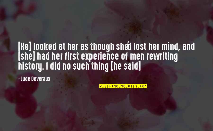 She Said And He Said Quotes By Jude Deveraux: [He] looked at her as though she'd lost