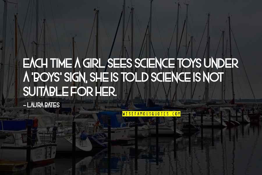 She Sees Quotes By Laura Bates: Each time a girl sees science toys under