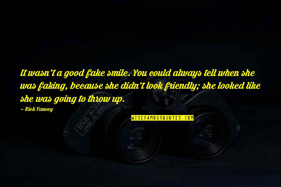 She Smile Because Quotes By Rick Yancey: It wasn't a good fake smile. You could