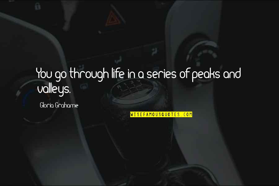 She Smiles Because Quotes By Gloria Grahame: You go through life in a series of She Smiles Because Quotes By Gloria Grahame: You go through life in a series of