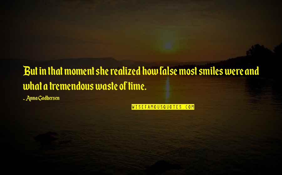 She Smiles But Quotes By Anna Godbersen: But in that moment she realized how false