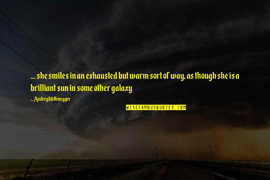 She Smiles But Quotes By Audrey Niffenegger: ... she smiles in an exhausted but warm