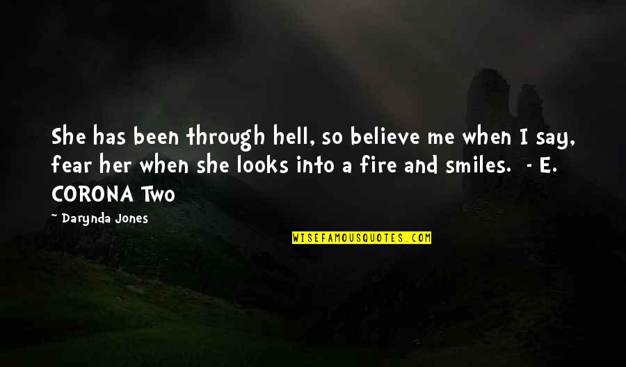 She Smiles But Quotes By Darynda Jones: She has been through hell, so believe me