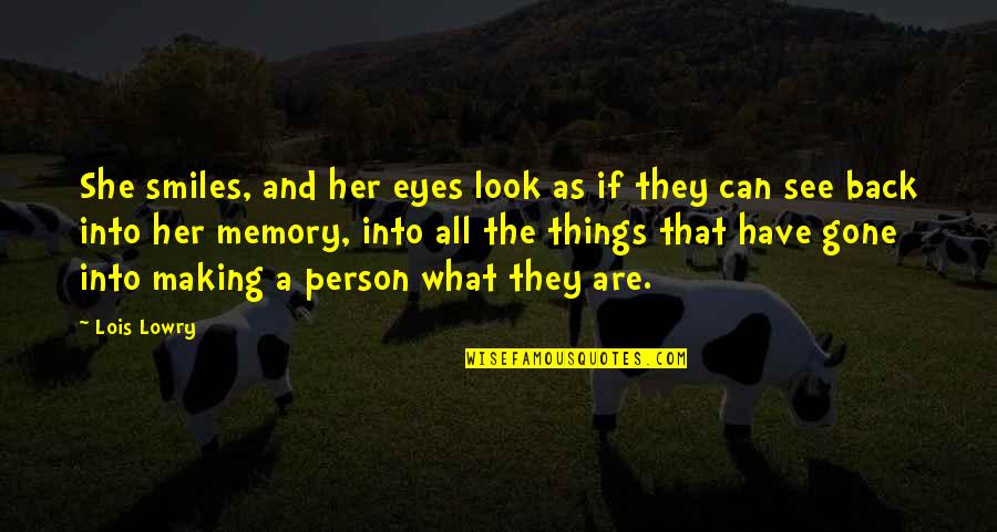 She Smiles With Her Eyes Quotes By Lois Lowry: She smiles, and her eyes look as if