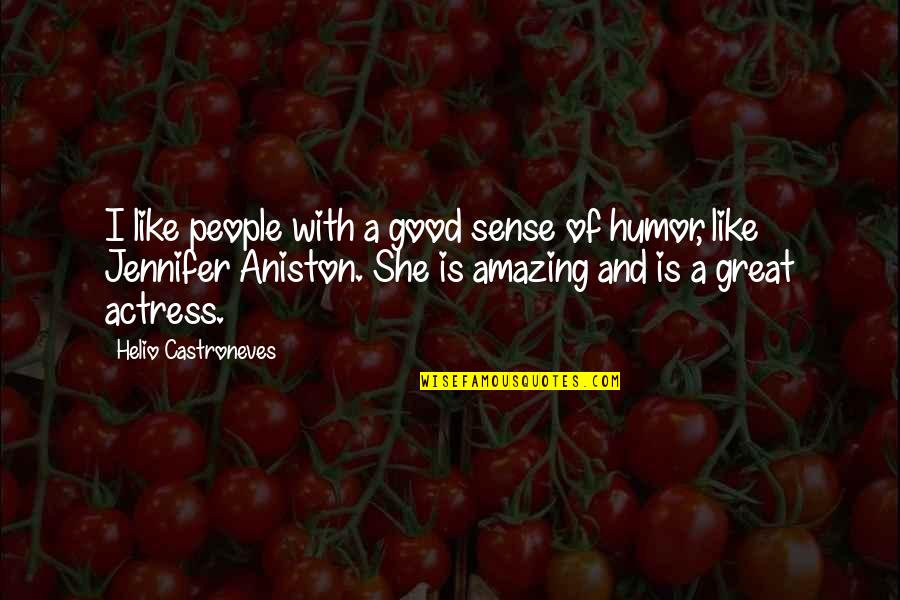 She So Amazing Quotes By Helio Castroneves: I like people with a good sense of