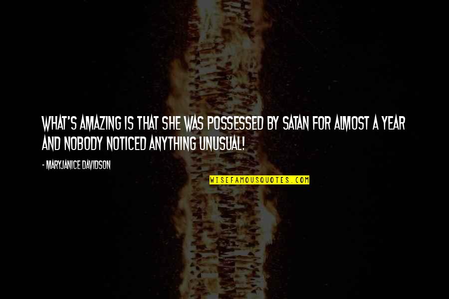 She So Amazing Quotes By MaryJanice Davidson: What's amazing is that she was possessed by