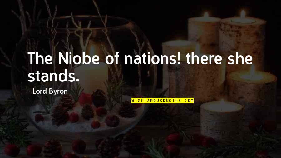She Stands Out Quotes By Lord Byron: The Niobe of nations! there she stands.
