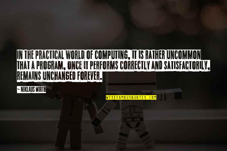 She Stands Out Quotes By Niklaus Wirth: In the practical world of computing, it is