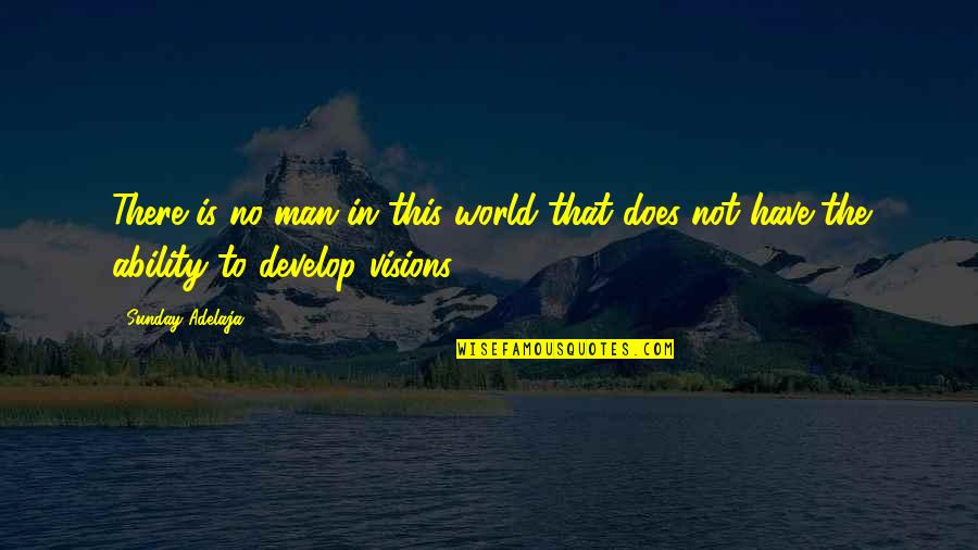 She Stands Out Quotes By Sunday Adelaja: There is no man in this world that