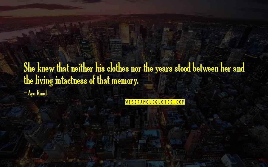 She Stood Quotes By Ayn Rand: She knew that neither his clothes nor the She Stood Quotes By Ayn Rand: She knew that neither his clothes nor the