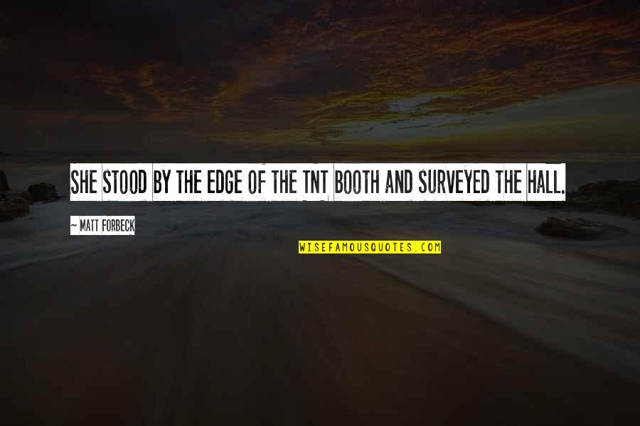 She Stood Quotes By Matt Forbeck: She stood by the edge of the TNT