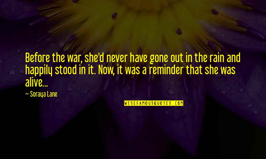 She Stood Quotes By Soraya Lane: Before the war, she'd never have gone out She Stood Quotes By Soraya Lane: Before the war, she'd never have gone out