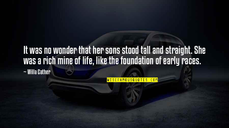 She Stood Quotes By Willa Cather: It was no wonder that her sons stood She Stood Quotes By Willa Cather: It was no wonder that her sons stood