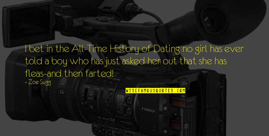 She That Girl Quotes By Zoe Sugg: I bet in the All-Time History of Dating