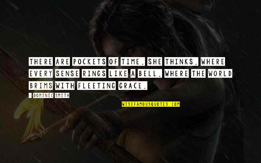 She Thinks She's All That Quotes By Dominic Smith: There are pockets of time, she thinks, where