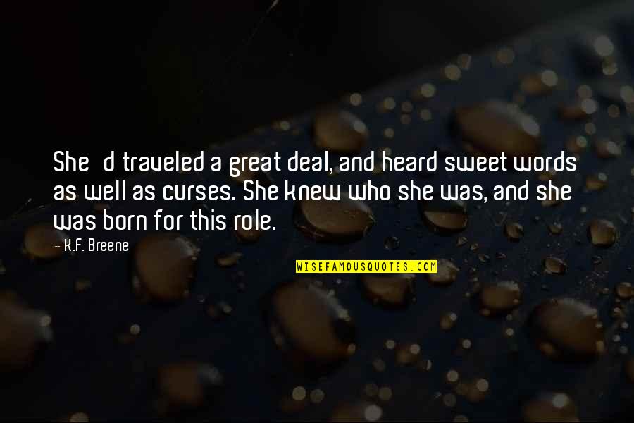 She Traveled Quotes By K.F. Breene: She'd traveled a great deal, and heard sweet