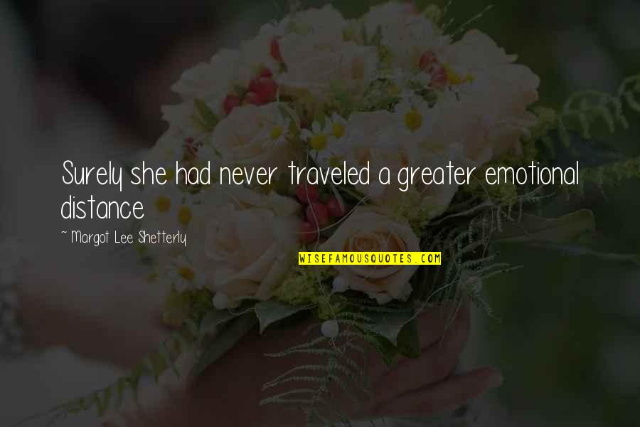 She Traveled Quotes By Margot Lee Shetterly: Surely she had never traveled a greater emotional