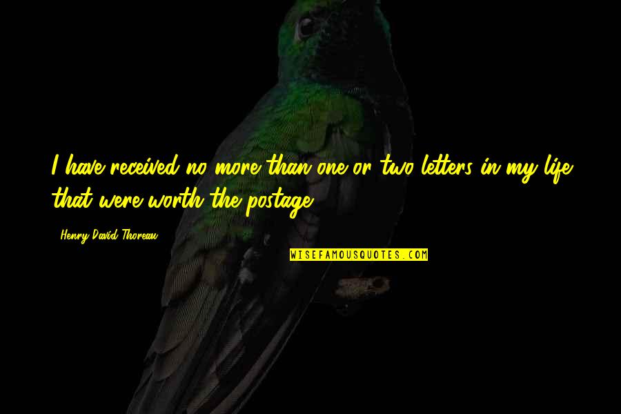 She Used To Be A Good Girl Quotes By Henry David Thoreau: I have received no more than one or She Used To Be A Good Girl Quotes By Henry David Thoreau: I have received no more than one or