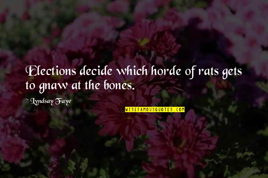 She Want Me Back Quotes By Lyndsay Faye: Elections decide which horde of rats gets to