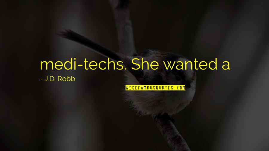 She Wanted Quotes By J.D. Robb: medi-techs. She wanted a She Wanted Quotes By J.D. Robb: medi-techs. She wanted a