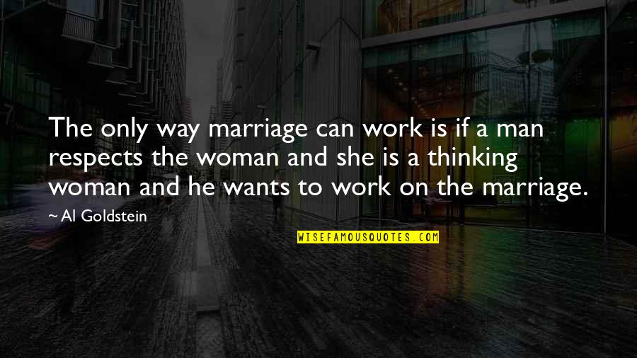 She Wants A Man Quotes By Al Goldstein: The only way marriage can work is if