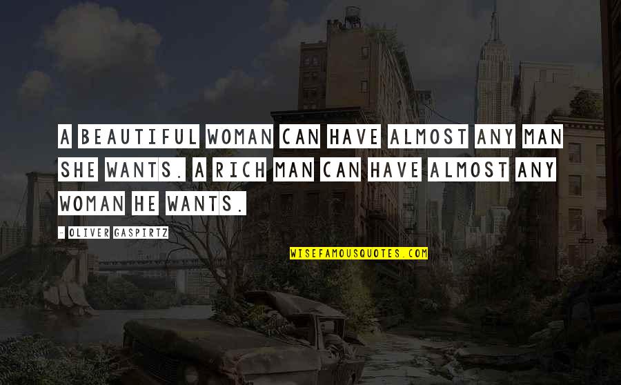 She Wants My Man Quotes By Oliver Gaspirtz: A beautiful woman can have almost any man She Wants My Man Quotes By Oliver Gaspirtz: A beautiful woman can have almost any man