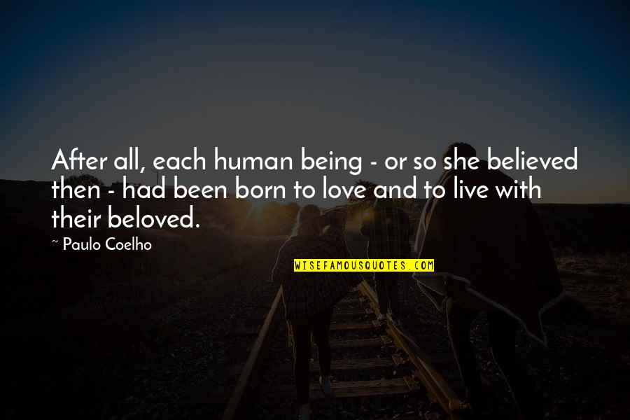 She Was Born With Quotes By Paulo Coelho: After all, each human being - or so She Was Born With Quotes By Paulo Coelho: After all, each human being - or so