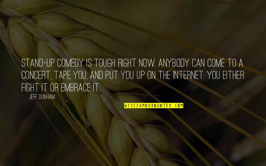 She Was Drowning Quotes By Jeff Dunham: Stand-up comedy is tough right now. Anybody can She Was Drowning Quotes By Jeff Dunham: Stand-up comedy is tough right now. Anybody can