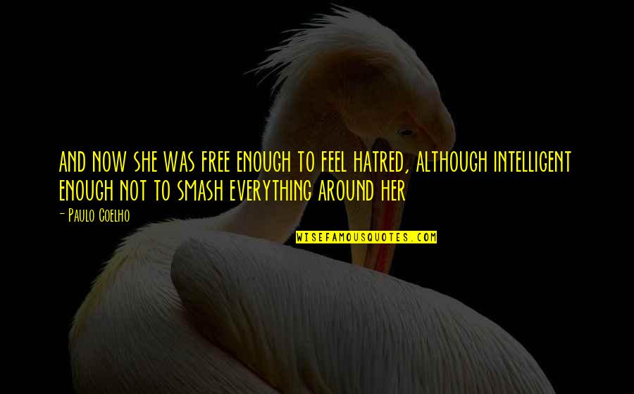She Was Free Quotes By Paulo Coelho: and now she was free enough to feel