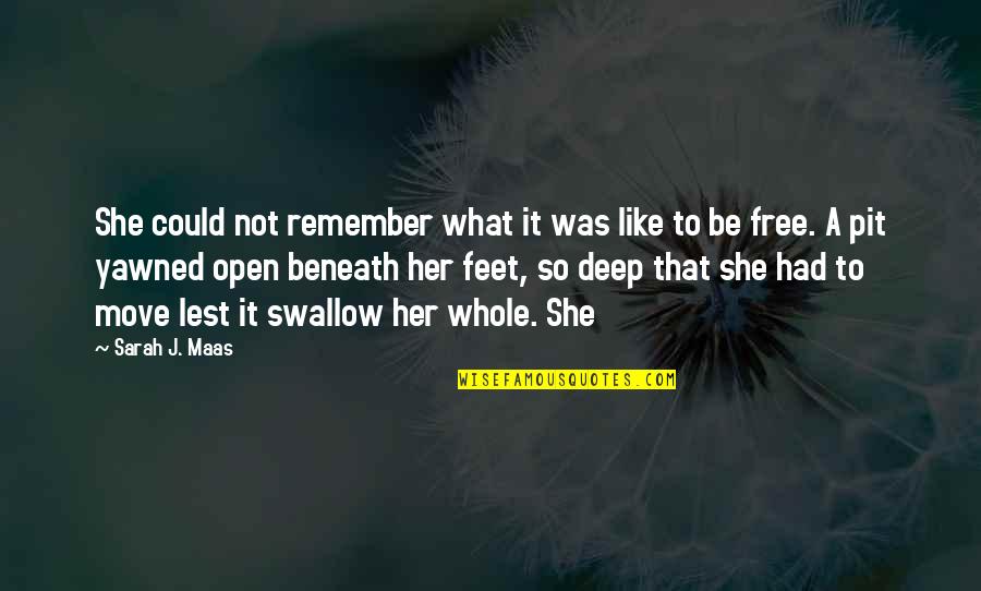 She Was Free Quotes By Sarah J. Maas: She could not remember what it was like