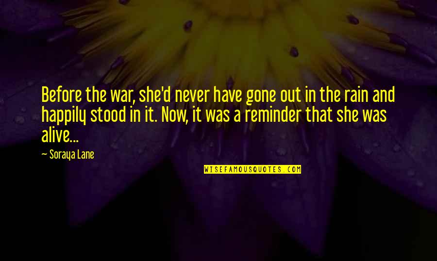 She Was Gone Quotes By Soraya Lane: Before the war, she'd never have gone out