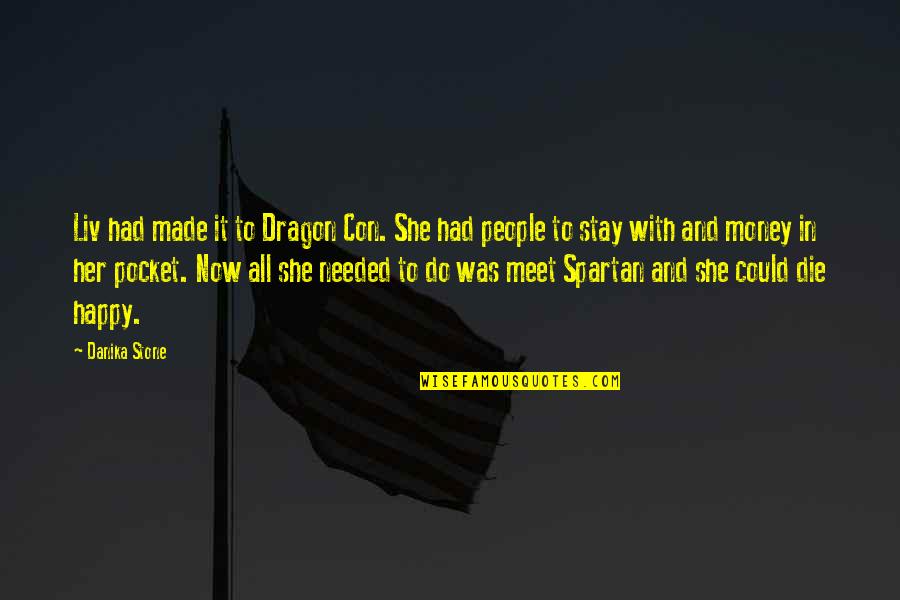 She Was Happy Quotes By Danika Stone: Liv had made it to Dragon Con. She