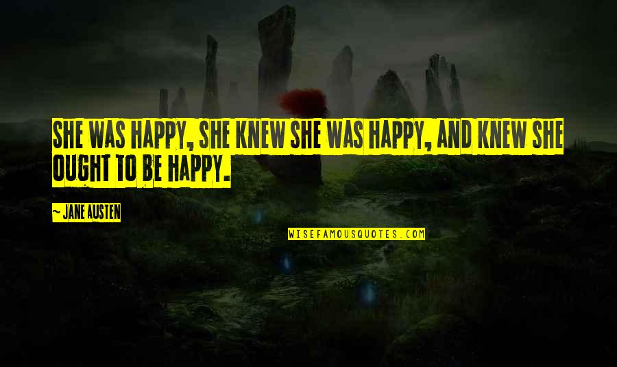 She Was Happy Quotes By Jane Austen: She was happy, she knew she was happy,