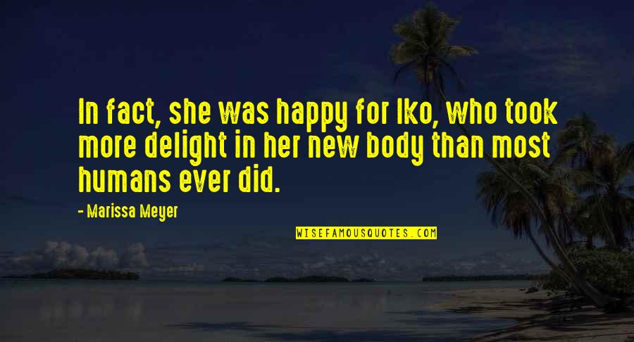 She Was Happy Quotes By Marissa Meyer: In fact, she was happy for Iko, who