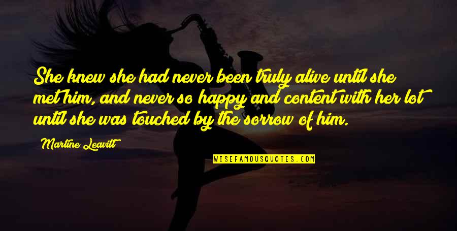 She Was Happy Quotes By Martine Leavitt: She knew she had never been truly alive