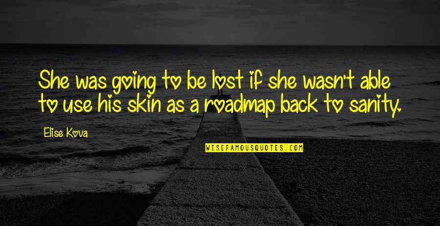 She Was Lost Quotes By Elise Kova: She was going to be lost if she She Was Lost Quotes By Elise Kova: She was going to be lost if she