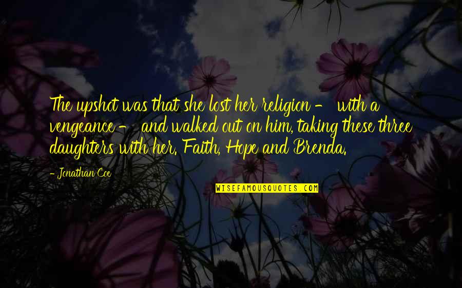 She Was Lost Quotes By Jonathan Coe: The upshot was that she lost her religion She Was Lost Quotes By Jonathan Coe: The upshot was that she lost her religion