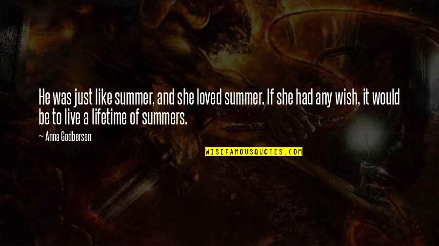 She Was Loved Quotes By Anna Godbersen: He was just like summer, and she loved