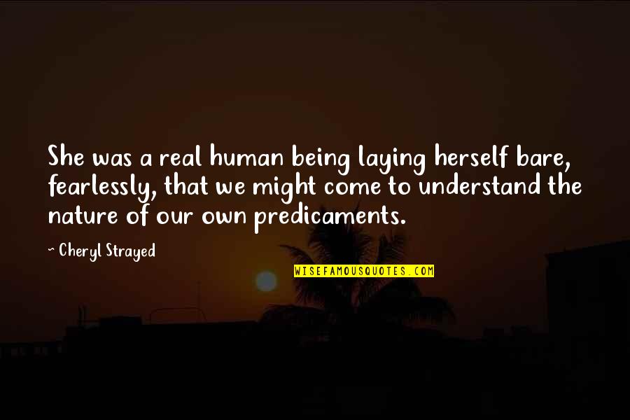 She Was Real Quotes By Cheryl Strayed: She was a real human being laying herself She Was Real Quotes By Cheryl Strayed: She was a real human being laying herself
