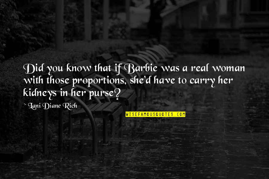She Was Real Quotes By Lani Diane Rich: Did you know that if Barbie was a She Was Real Quotes By Lani Diane Rich: Did you know that if Barbie was a
