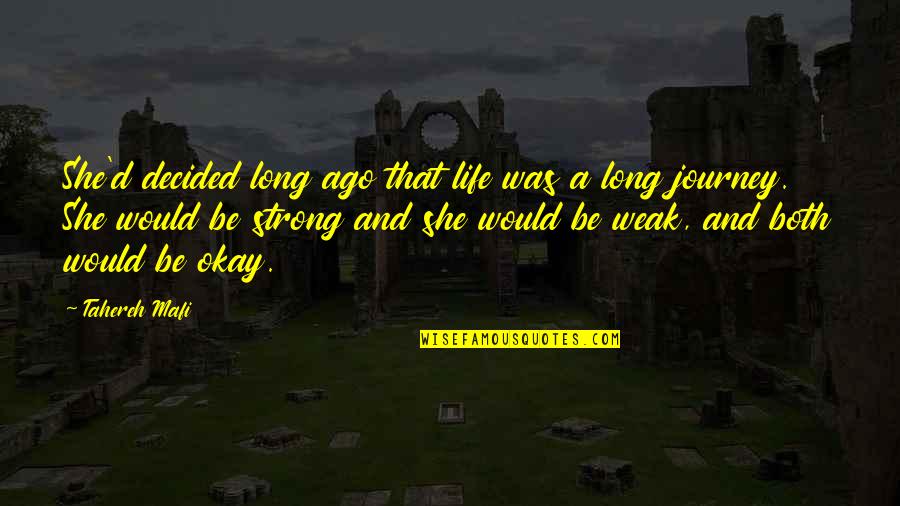 She Was Strong Quotes By Tahereh Mafi: She'd decided long ago that life was a She Was Strong Quotes By Tahereh Mafi: She'd decided long ago that life was a